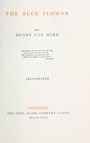 Cover of: The blue flower. by Henry van Dyke