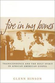 Cover of: Fire in My Bones: Transcendence and the Holy Spirit in African American Gospel (Comtemporary Ethnnography)