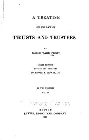 A Treatise on the Law of Trusts and Trustees by Jairus Ware Perry, Edwin Alliston Howes