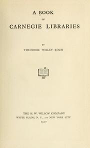 Cover of: A book of Carnegie libraries by Koch, Theodore Wesley