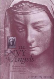 Cover of: The Envy of Angels: Cathedral Schools and Social Ideals in Medieval Europe, 950-1200 (The Middle Ages Series)
