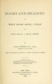 Cover of: Books and reading; or, What books shall I read and how shall I read them? by Porter, Noah