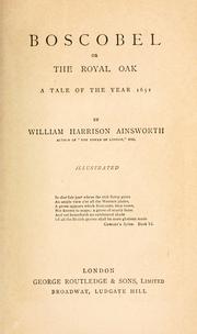 Cover of: Boscobel; or, The royal oak. by William Harrison Ainsworth