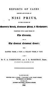 Cover of: Reports of Cases Argued and Ruled at Nisi Prius: In the Courts of Queen's Bench, Common Pleas ... by Great Britain. Court of Common Pleas., Great Britain Court of Exchequer, Great Britain. Central Criminal Court., Great Britain. Court of King's Bench., Frederick Augustus Carrington, Joshua Ryland Marshman, Great Britain Courts