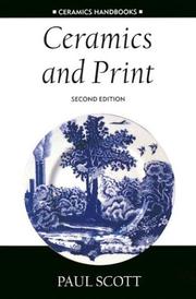 Cover of: Ceramics and Print (Ceramics Handbooks) by Paul Scott