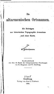 Cover of: Die altarmenischen Ortsnamen: Mit Beiträgen zur historischen Topographie Armeniens und einer Karte