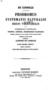 Prodromus systematis naturalis regni vegetabilis, sive Enumeratio contracta ordinum generum .. by Augustin Pyramus de Candolle