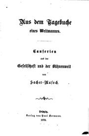 Cover of: Aus dem Tagebuche eines Weltmannes: Causerien aus der Gesellschaft und der Bühnenwelt by Leopold Ritter von Sacher-Masoch