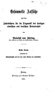 Cover of: Gesammelte Aufsätze aus den Jahrbüchern für die Dogmatik des heutigen römischen und deutschen ...