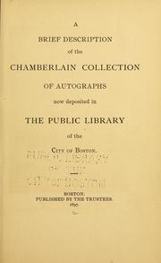 Cover of: A brief description of the Chamberlain collection of autographs now deposited in the Public library of the city of Boston.