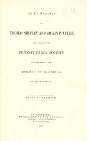 Brief memoirs of Thomas Shipley and Edwin P. Atlee by Isaac Parrish
