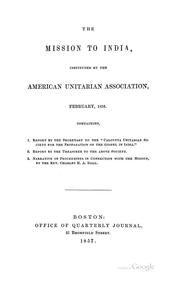 Cover of: The Mission to India: Instituted by the American Unitarian Association, February, 1855