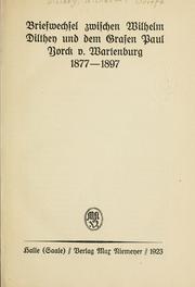 Cover of: Briefwechsel zwischen Wilhelm Dilthey und dem Grafen Paul Yorck v. Wartenburg: 1877-1897.