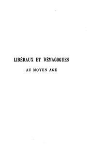 Cover of: Libéraux et démagogues au moyen âge: La monarchie parlementaire de 1357, la commune de Paris de ... by Debacq, Gabriel