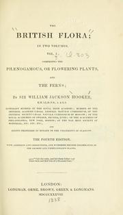 Cover of: The British flora: comprising the phaenogamous, or flowering plants, and the ferns