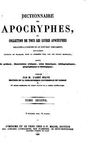 Cover of: Dictionnaire des Apocryphes, ou, Collection de tous les livres Apocryphes relatifs a l'Ancien et ... by J -P Migne