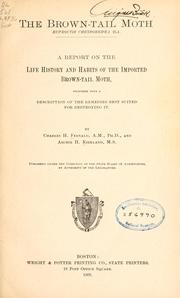 Cover of: The brown-tail moth, Euproctis chrysorrhcea (L.).: A report on the life history and habits of the imported brown-tail moth, together with a description of the remedies best suited for destroying it.