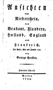 Cover of: Ansichten vom Niederrhein, von Brabant, Flandern, Holland, England und Frankreich, im Jahre 1790 ...