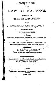 Cover of: A Compendium of the Law of Nations, Founded on the Treaties and Customs of the Modern Nations of ...