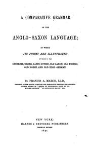 Cover of: A comparative grammar of the Anglo-Saxon language: in which its forms are illustrated by those ...