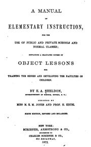 A Manual of Elementary Instruction: For the Use of Public and Private Schools and Normal Classes ... by Edward Austin Sheldon , M. E. M. Jones , Hermann Krüsi