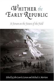 Cover of: Whither the Early Republic: A Forum on the Future of the Field