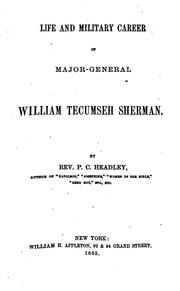Cover of: Life and Military Career of Major-General William Tecumseh Sherman by Headley, P. C.