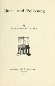 Cover of: Burns and folk-song by Keith, Alexander