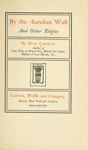 Cover of: By the Aurelian wall, and other elegies by Bliss Carman, Bliss Carman