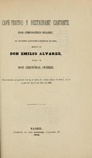 Cover of: Café-teatro y restaurant cantante: paso cómico-lírico bailable de costumbres gastrónomicas, en verso