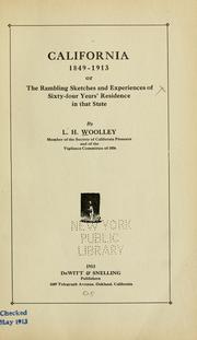 Cover of: California, 1849-1913: or, The rambling sketches and experiences of sixty-four years' residence in that state