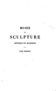 Musée de sculpture antique et moderne: ou, Description historique et ... by Louis-Ferdinand -Alfred Maury, André Louis Victor Texier