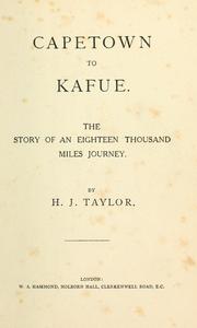 Capetown to Kafue by Henry James Taylor