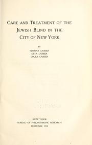 Cover of: Care and treatment of the Jewish blind in the city of New York | Florina Lasker