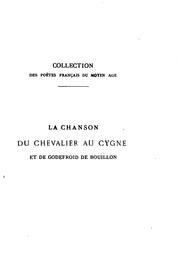 Cover of: La Chanson Du Chevalier Au Cygne Et De Godefroid De Boullion by C. HIPPEAU