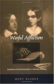 Cover of: Woeful afflictions: disability and sentimentality in Victorian America