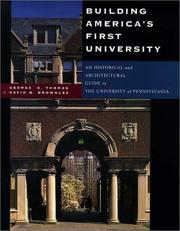 Cover of: Building America's first university: an historical and architectural guide to the University of Pennsylvania