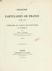 Cover of: Cartulaire de l'Abbaye de Saint-Victor de Marseilles, publié par M. Guérard. by Marseille. Saint Victor (Abbey)