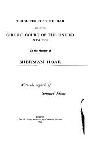 Cover of: Tributes of the Bar and the of the Circuit Court of the United States to the Memory of Serman Hoar