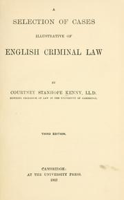 Cover of: A selection of cases illustrative of English criminal law. by Courtney Stanhope Kenny