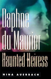 Cover of: Daphne du Maurier, haunted heiress by Nina Auerbach