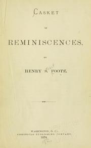 Cover of: Casket of reminiscences by Henry S. Foote