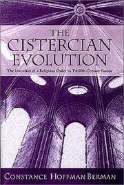 Cover of: The Cistercian evolution: the invention of a religious order in twelfth-century Europe