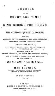 Cover of: Memoirs of the Court and Times of King George the Second, and His Consort Queen Caroline ... by Anthony Todd Thomson, Katherine Byerley Thomson