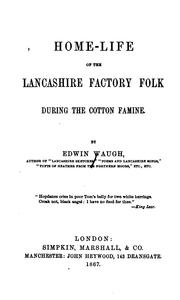 Cover of: Home-life of the Lancashire Factory Folk During the Cotton Famine by Edwin Waugh