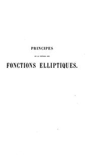 Cover of: Principes de la théorie des fonctions elliptiques et applications