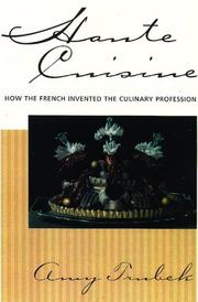 Cover of: Haute Cuisine: How the French Invented the Culinary Profession