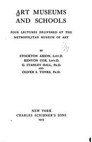 Cover of: Art Museums and Schools: Four Lectures Delivered at the Metropolitan Museum ... by Stockton Axson , Kenyon Cox , Granville Stanley Hall, Oliver Samuel Tonks