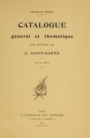 Cover of: Catalogue général et thématique des oeuvres de C. Saint-Saëns.