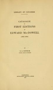 Cover of: Catalogue of first editions of Edward MacDowell (1861-1908) by Oscar George Theodore Sonneck